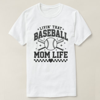 Camiseta Livin' That Baseball Mom Life T-Shirt