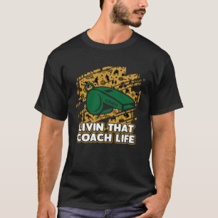 Camiseta Livin That Coach Life Coaching Motivational Cita