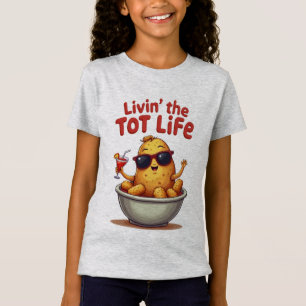 Camiseta Livin' the Tot Life - Funny Tater Tota Potato
