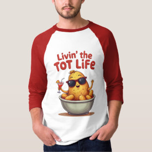 Camiseta Livin' the Tot Life - Funny Tater Tota Potato