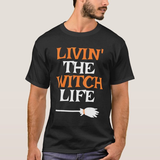Camiseta Livin' The Witch Life Halloween Witch (Anverso)