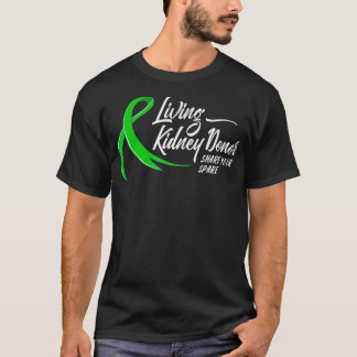 Camiseta Living Kidney Donor Share Your Spare  Transplant D