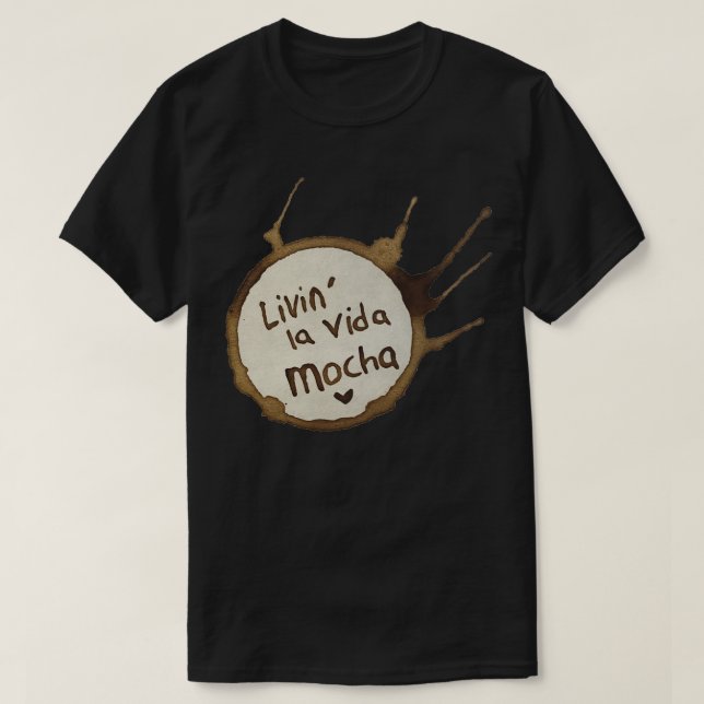 Camiseta Living La vida mocha (Diseño del anverso)