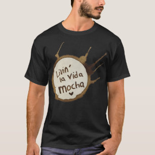 Camiseta Living La vida mocha