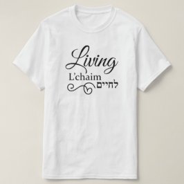 Camiseta Living L'Chaim Life Hebreo Inglés