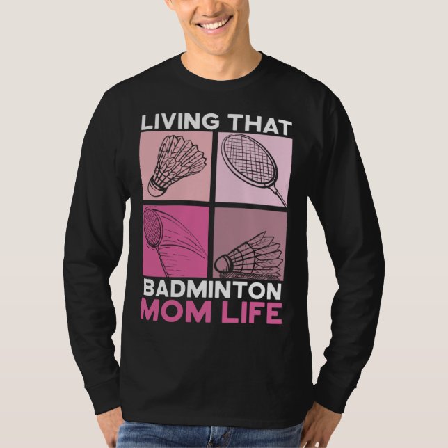 Camiseta Living That Badminton Life Motherhood Mothers Day (Anverso)