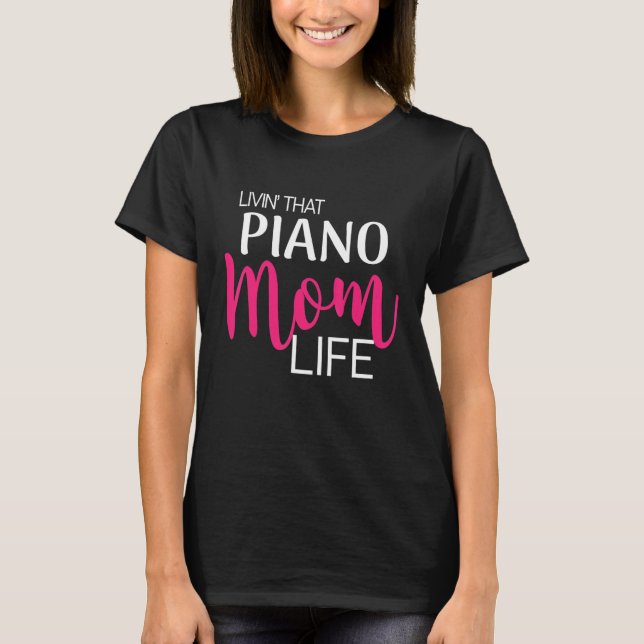 Camiseta Living That Piano Mom Life Design (Anverso)