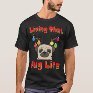 Camiseta Living That Pug Life Navidad Edition Classic T-S