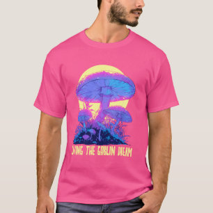 Camiseta Living the Goblin Dream Psychedelic Mushrooms Gobl