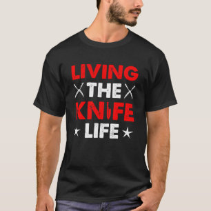 Camiseta Living The Knifelife Knife Collector Bladesmith Kn