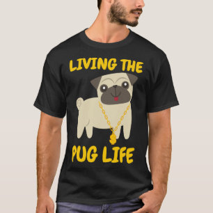 Camiseta Living The Pug Life Classic T-Shirt 719