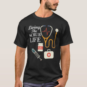 Camiseta Living The Scrub Life