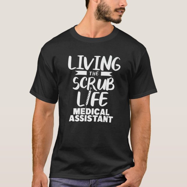 Camiseta Living the Scrub Life Medical Assistant (Anverso)