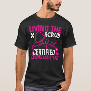 Camiseta Living The Scrubs Life Certified Enfermería Assist