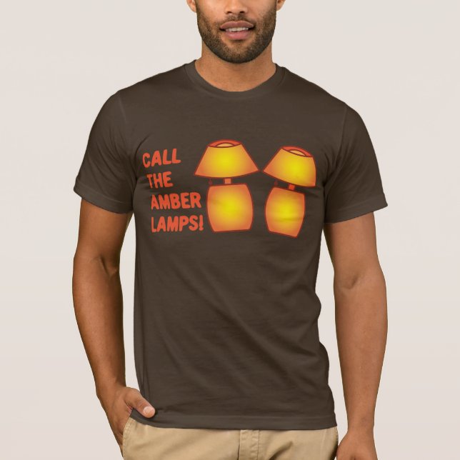 Camiseta ¡Llama a las lámparas Amber! (Anverso)