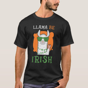Camiseta Llama be Irish St Patrick S Day Funny Alpaca