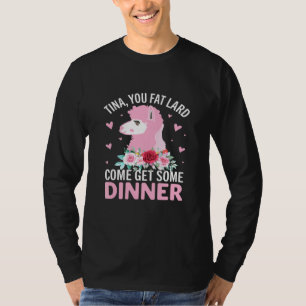 Camiseta Llama diciendo Tee Tina You Fat Lard Alpaca