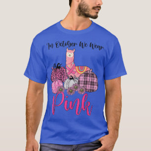 Camiseta Llama En Octubre Usamos Awaren El Cáncer De Mama R