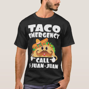 Camiseta Llamada de emergencia para tacos 9 Juan Funny Cinc