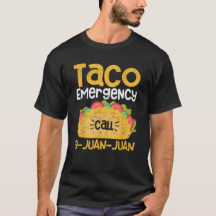 Camiseta Llamada de emergencia para tacos 9 Juan Funny Cinc