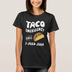 Camiseta Llamada de emergencia taco 9 Juan Funny Cinco De M