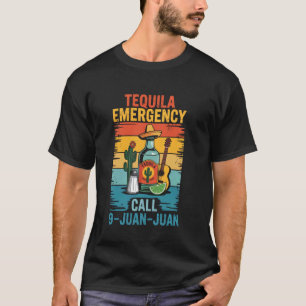 Camiseta Llamada de emergencia tequila 9 Juan Juan Cinco De