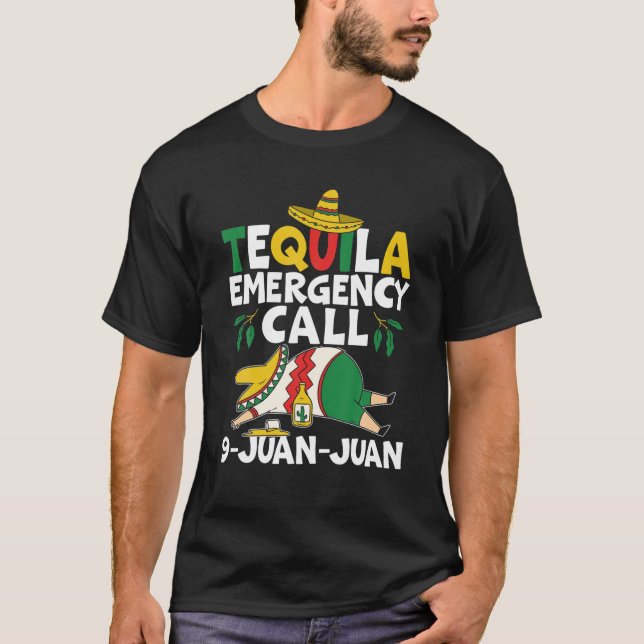 Camiseta Llamada de emergencia Tequila 9 Juan Mexicano Cinc (Anverso)