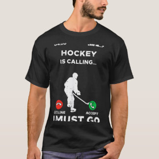 Camiseta Llamada de hockey sobre hielo debe ir jugador de d