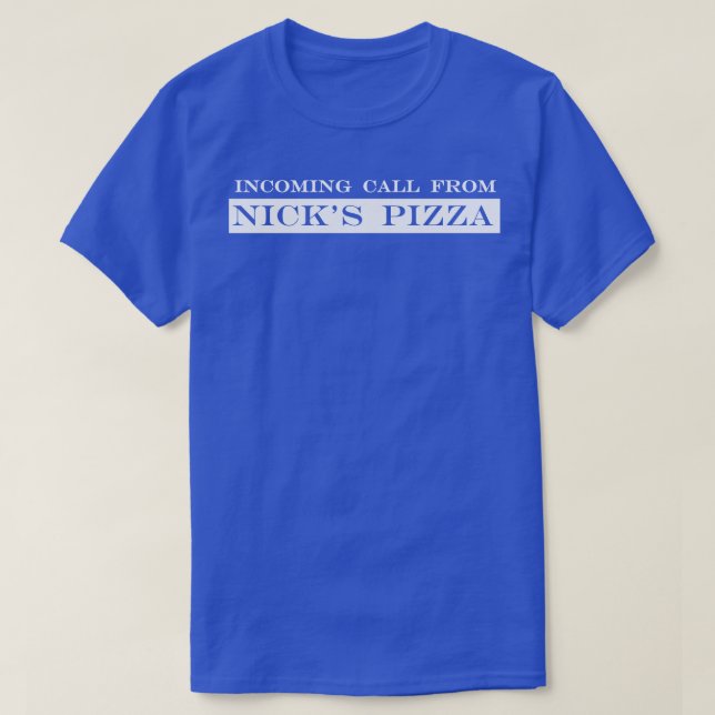 Camiseta llamada entrante de la pizza de los nicks (Diseño del anverso)