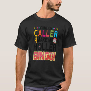 Camiseta Llamada Háganme Lucky Jugador De Bingo Holler