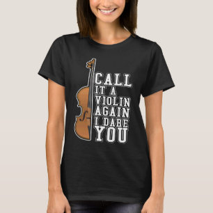 Camiseta Llámalo de nuevo un violín Te desafío Canción Clás