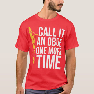 Camiseta Llámalo Oboe Una Vez Más