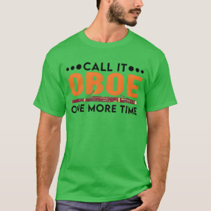 Camiseta Llámalo Oboe Una Vez Más Fagot Fagotista regalo