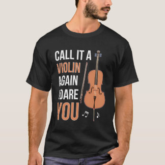 Camiseta Llámalo Violín De Nuevo Cello Lover Cellist Cello