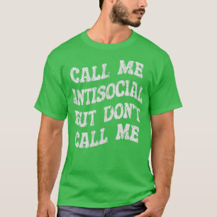 Camiseta llámame antisocial pero no me llames 1