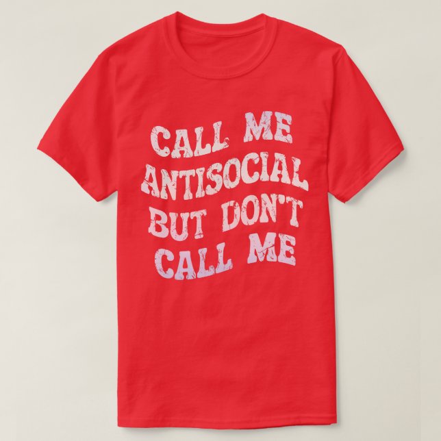 Camiseta llámame antisocial pero no me llames 2 (Diseño del anverso)