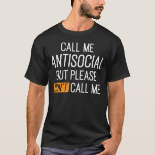 Camiseta Llámame antisocial pero por favor no me llames