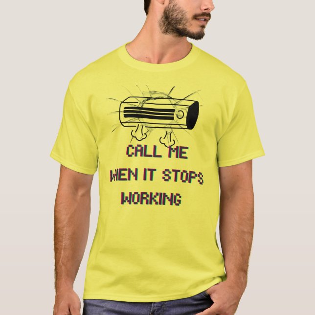 Camiseta Llámame Cuando Deje de Funcionar – Frase Graciosa  (Anverso)