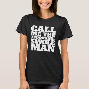 Camiseta Llámame el hombre abdominal de la ciénaga