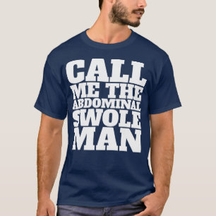 Camiseta Llámame el hombre abdominal de la ciénaga