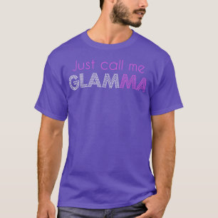 Camiseta Llámame Glamma Glam Abuela Glamorosa Graciosa 