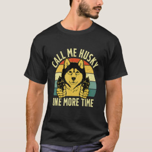 Camiseta Llámame Husky Alaskan Malamute   Perro   Chicas Mu