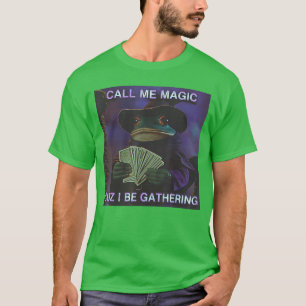 Camiseta Llámame Mágico Porque Estoy Reuniendo Ranas Divert