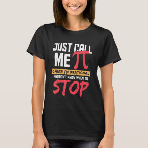 Camiseta Llámame Pi Porque Irracional Feliz Día De Pi Funn