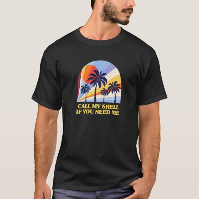 Camiseta Llámame Shell Si Me Necesitas Amigos de la Playa O (Anverso)