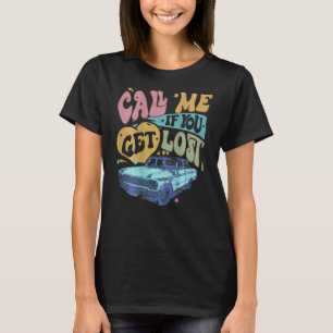 Camiseta Llámame Si Obtienes El Texto Perdido Cuando Llegue