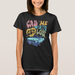 Camiseta Llámame Si Obtienes El Texto Perdido Cuando Llegue