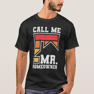 Camiseta Llámame Sr. Homeowner Propiedad Casa Calentador Fi