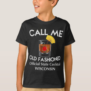 Camiseta Llámame viejo de moda - Cóctel estatal de Wisconsi