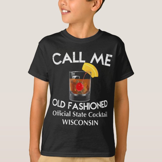Camiseta Llámame viejo de moda - Cóctel estatal de Wisconsi (Anverso)